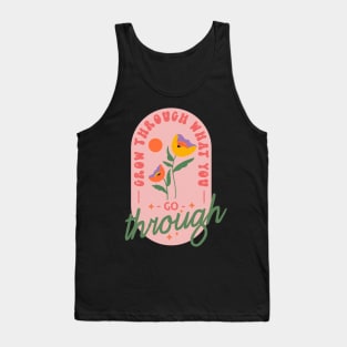 Grow Through What You Go Through Tank Top